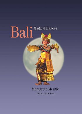 Bali. Magical Dances von Margarete Merkle und Volker Kess Buchcover von Bali. Magical Dances