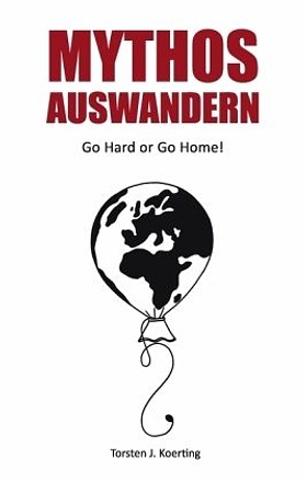 Mythos Auswandern von Torsten J. Koerting,
Books on Demand Buchcover von Mythos Auswandern